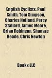 English Cyclists: Paul Smith, Tom Simpson, Charles Holland, Percy Stallard, James Moore, Brian Robinson, Shanaze Reade, Chris Newton