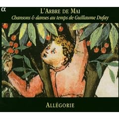 L'Arbre de mai - Chansons et dances du XVe si�cle (Dufay, Comp�re, Liederbuch, Anonymes...)