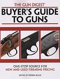 The Gun Digest Buyers' Guide to Guns
