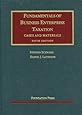 Fundamentals of Business Enterprise Taxation, 5th (University Casebook Series)