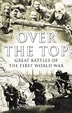 Over the Top: Great Battles of the First World War