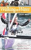 Walking on Water: A Voyage Around Britain and Through Life