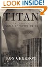Titan: The Life of John D. Rockefeller, Sr.