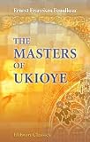 The Masters of Ukioye: A complete historical description of Japanese paintings and color prints of the genre school