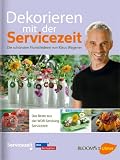 Produkt-Bild: Dekorieren mit der Servicezeit: Die sch&ouml;nsten Floristikideen von Klaus Wagener