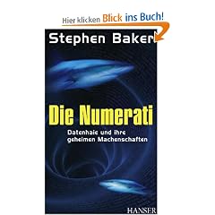 Die Numerati: Datenhaie und ihre geheimen Machenschaften