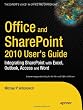 Office and SharePoint 2010 User's Guide: Integrating SharePoint with Excel, Outlook, Access and Word (Expert's Voice in Office and Sharepoint)