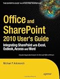Office and SharePoint 2010 User&rsquo;s Guide: Integrating SharePoint with Excel, Outlook, Access and Word