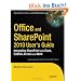 Office and SharePoint 2010 User's Guide: Integrating SharePoint with Excel, Outlook, Access and Word (Expert's Voice in Office and Sharepoint)