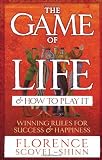 The Game of Life & How to Play It: Winning Rules for Success & Happiness