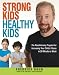 Strong Kids, Healthy Kids: The Revolutionary Program for Increasing Your Child's Fitness in 30 Minutes a Week by Fredrick Hahn ISBN 0814409423