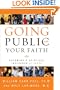 Going Public with Your Faith: Becoming a Spiritual Influence at Work