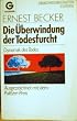 Die �berwindung der Todesfurcht. Dynamik des Todes. ( Grenzwissenschaften/ Esoterik).