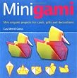 Minigami: Mini Origami Projects For Cards Gifts And Decorations