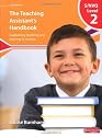S/NVQ Level 2 Teaching Assistant's Handbook, 2nd edition: Supporting Teaching and Learning in Schools