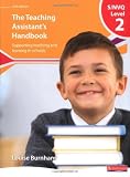S/NVQ Level 2 Teaching Assistants Handbook, 2nd edition: Supporting Teaching and Learning in Schools
