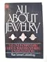 All about jewelry: The one indispensable guide for jewelry buyers, wearers, lovers, and investors
