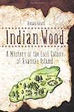 Indian Wood: A Mystery of the Lost Colony of Roanoke Island