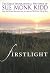 Firstlight: The Early Inspirational Writings of Sue Monk Kidd