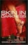Skin In Darkness