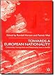 Towards a European Nationality: Citizenship, Immigration and Nationality Law in the EU
