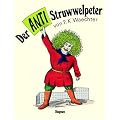 Der Anti - Struwwelpeter oder listige Geschichten und knallige Bilder