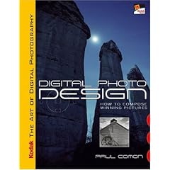 KODAK The Art of Digital Photography: Digital Photo Design: How to Compose Winning Pictures (Kodak Art of Digital Photograp)