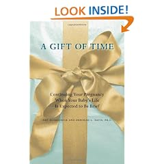 A Gift of Time: Continuing Your Pregnancy When Your Baby's Life Is Expected to Be Brief