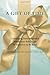 A Gift of Time: Continuing Your Pregnancy When Your Baby's Life Is Expected to Be Brief (A Johns Hopkins Press Health Book)