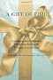 A Gift of Time: Continuing Your Pregnancy When Your Baby's Life Is Expected to Be Brief