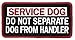 DO NOT SEPARATE DOG FROM HANDLER Service Dog Woven Patch (Small SEW-ON (1.5