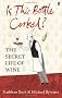 Is This Bottle Corked? The Secret Life of Wine