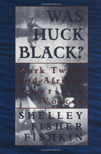 Was Huck Black?: Mark Twain and African-American Voices (Oxford Paperbacks)
