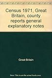 Census 1971, Great Britain, county reports general explanatory notes