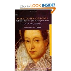 Mary, Queen of Scots: Pride, Passion and a Kingdom Lost
