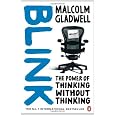 Blink : The Power of Thinking Without Thinking