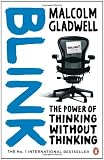 Blink: The Power of Thinking Without Thinking