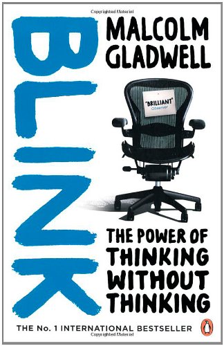 Blink: The Power of Thinking Without Thinking