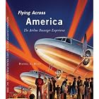 Flying Across America: The Airline Passenger Experience by Daniel L. Rust