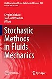 Stochastic methods in fluids mechanics
