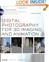 Digital Photography for 3D Imaging and Animation