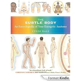 The Subtle Body: An Encyclopedia of Your Energetic Anatomy
