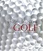 Livres : L'encyclopédie du golf : Les joueurs-l'équipement-les compétitions-les parcours