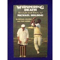 Whispering Death: Life and Times of Michael Holding