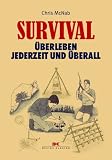 Survival: �berleben - jederzeit und �berall - Chris McNab