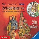 Die Zeitdetektive 11. Marco Polo und der Geheimbund: Ein Krimi aus der Mongolei