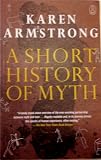 A SHORT HISTORY OF MYTH