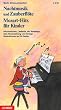 Nachtmusik und Zauberfl�te - Mozart-Hits f�r Kinder - Geschenkausgabe