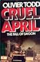 Cruel April: The Fall of Saigon