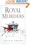 Royal Murders: Hatred, Revenge and the Seizing of Power